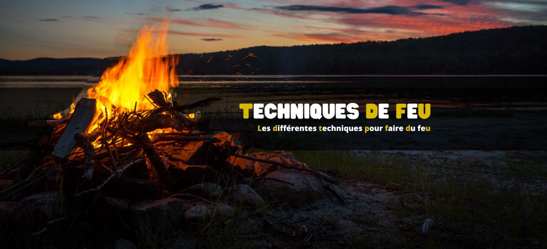 Les différentes techniques pour faire du feu